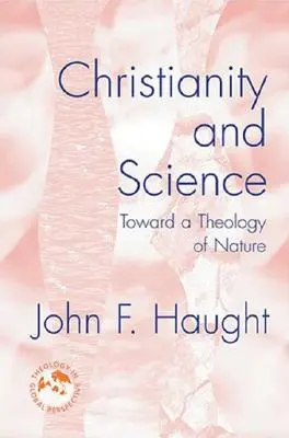 Chrześcijaństwo i nauka: W stronę teologii natury - Christianity and Science: Toward a Theology of Nature