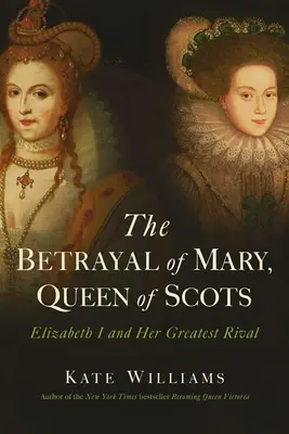 Zdrada Marii, królowej Szkotów - The Betrayal of Mary, Queen of Scots