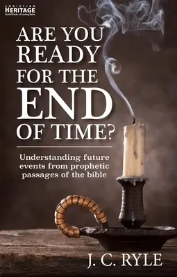 Czy jesteś gotowy na koniec czasów? Zrozumienie przyszłych wydarzeń na podstawie proroczych fragmentów Biblii - Are You Ready for the End of Time?: Understanding Future Events from Prophetic Passages of the Bible