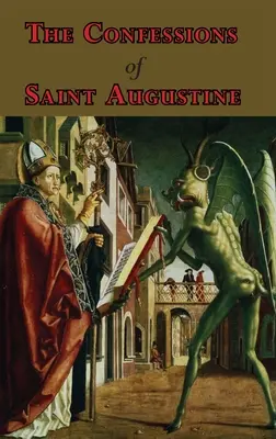 Wyznania świętego Augustyna - komplet trzynastu ksiąg - The Confessions of Saint Augustine - Complete Thirteen Books