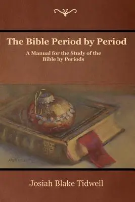 Biblia okres po okresie: Podręcznik do studiowania Biblii według okresów - The Bible Period by Period: A Manual for the Study of the Bible by Periods