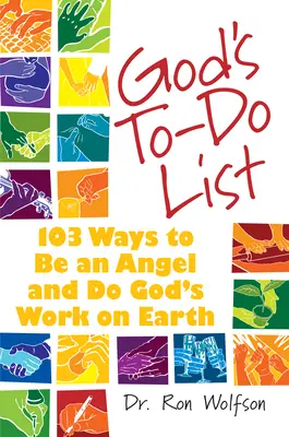 Boża lista rzeczy do zrobienia: 103 sposoby na bycie aniołem i wykonywanie Bożego dzieła na ziemi - God's To-Do List: 103 Ways to Be an Angel and Do God's Work on Earth