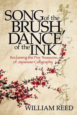 Pieśń pędzla, taniec atramentu: Droga do samopoznania poprzez japońską kaligrafię - Song of the Brush, Dance of the Ink: The Path to Self-Discovery Through Japanese Calligraphy