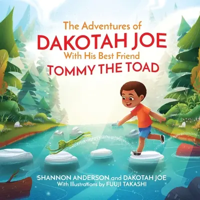 Przygody DAKOTAH JOE z jego najlepszym przyjacielem TOMMY ROPUCHĄ - The Adventures of DAKOTAH JOE With His Best Friend TOMMY THE TOAD