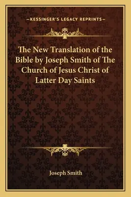 Nowe tłumaczenie Biblii autorstwa Józefa Smitha z Kościoła Jezusa Chrystusa Świętych w Dniach Ostatnich - The New Translation of the Bible by Joseph Smith of The Church of Jesus Christ of Latter Day Saints