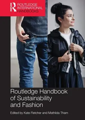 Routledge Handbook of Sustainability and Fashion (Podręcznik zrównoważonego rozwoju i mody) - Routledge Handbook of Sustainability and Fashion