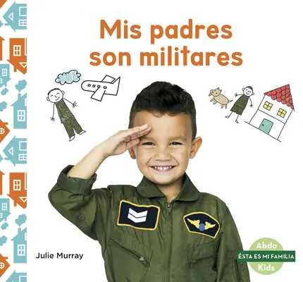 MIS Padres Son Militares (Moi rodzice wojskowi) - MIS Padres Son Militares (My Military Parent)