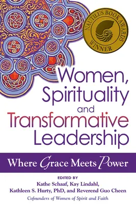 Kobiety, duchowość i transformujące przywództwo: Gdzie łaska spotyka się z mocą - Women, Spirituality and Transformative Leadership: Where Grace Meets Power