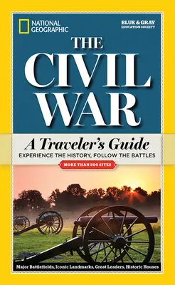 National Geographic: Wojna secesyjna: przewodnik podróżnika - National Geographic: The Civil War: A Traveler's Guide