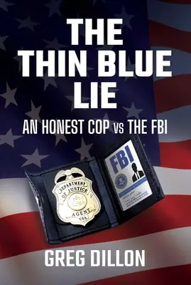 Cienkie błękitne kłamstwo: uczciwy gliniarz kontra FBI - The Thin Blue Lie: An Honest Cop Vs the FBI