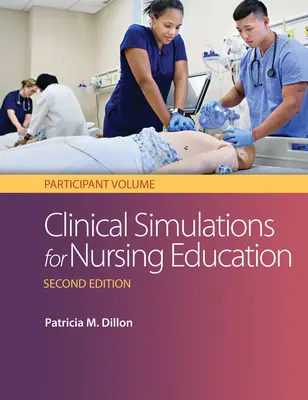 Symulacje kliniczne w edukacji pielęgniarskiej: Participant Volume: Część dla uczestników - Clinical Simulations for Nursing Education: Participant Volume: Participant Volume