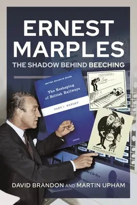 Ernest Marples: Cień za Beechingiem - Ernest Marples: The Shadow Behind Beeching