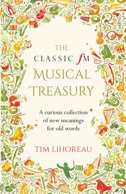 Classic FM Musical Treasury - Ciekawa kolekcja nowych znaczeń dla starych słów - Classic FM Musical Treasury - A Curious Collection of New Meanings for Old Words