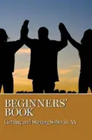 Książka dla początkujących: Jak osiągnąć i utrzymać trzeźwość w AA - Beginners' Book: Getting and Staying Sober in AA