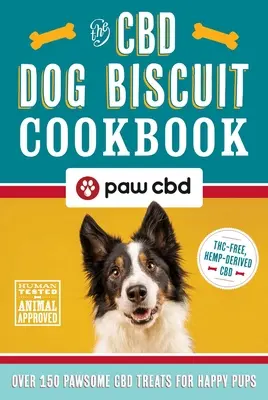 Książka kucharska CBD Dog Biscuit: Ponad 150 smakołyków CBD dla szczęśliwych szczeniąt - The CBD Dog Biscuit Cookbook: Over 150 Pawsome CBD Treats for Happy Pups