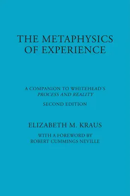 Metafizyka doświadczenia: A Companion to Whitehead's Process and Reality (REV) - Metaphysics of Experience: A Companion to Whitehead's Process and Reality (REV)
