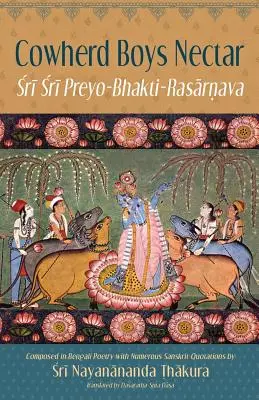 Cowherd Boys Nectar: Śri Śri Preyo-Bhakti Rasarnava - Cowherd Boys Nectar: Sri Sri Preyo-Bhakti Rasarnava