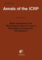 Publikacja ICRP 70 - Podstawowe dane anatomiczne i fizjologiczne do wykorzystania w ochronie radiologicznej: Szkielet - ICRP Publication 70 - Basic Anatomical & Physiological Data for use in Radiological Protection: The Skeleton