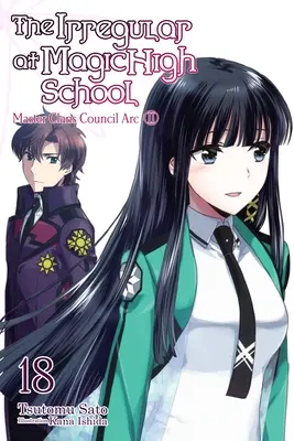 The Irregular at Magic High School, Vol. 18 (Light Novel): Łuk Rady Mistrzowskich Klanów, część 2 - The the Irregular at Magic High School, Vol. 18 (Light Novel): Master Clans Council Arc, Part 2