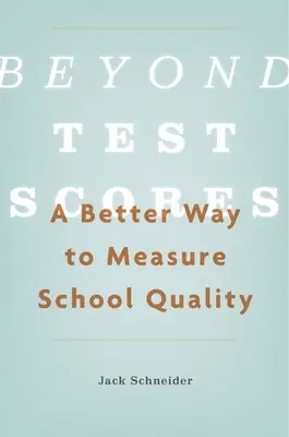 Więcej niż wyniki testów: Lepszy sposób mierzenia jakości szkoły - Beyond Test Scores: A Better Way to Measure School Quality