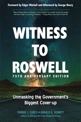 Witness to Roswell, 75th Anniversary Edition: Demaskowanie największej rządowej przykrywki - Witness to Roswell, 75th Anniversary Edition: Unmasking the Government's Biggest Cover-Up