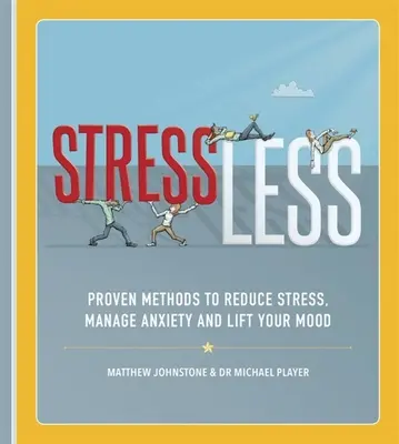 Bez stresu: Sprawdzone metody redukcji stresu, radzenia sobie z lękiem i poprawy nastroju - Stressless: Proven Methods to Reduce Stress, Manage Anxiety and Lift Your Mood