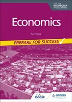 Ekonomia dla dyplomu IB: Przygotuj się na sukces - Economics for the IB Diploma: Prepare for Success