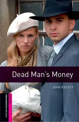 Oxford Bookworms Library: Dead Man's Money: Starter: 250-Word Vocabulary