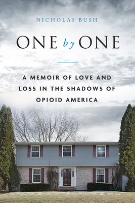 Jeden po drugim: Wspomnienie miłości i straty w cieniu opioidowej Ameryki - One by One: A Memoir of Love and Loss in the Shadows of Opioid America