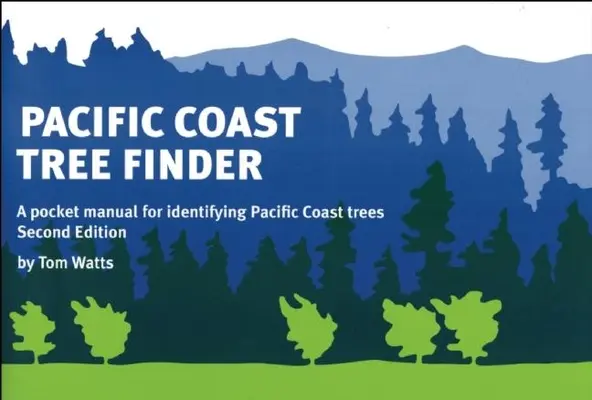 Pacific Coast Tree Finder: Kieszonkowy podręcznik identyfikacji drzew wybrzeża Pacyfiku - Pacific Coast Tree Finder: A Pocket Manual for Identifying Pacific Coast Trees