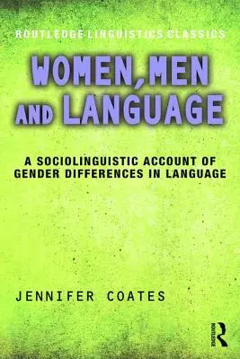 Kobiety, mężczyźni i język: Socjolingwistyczny opis różnic między płciami w języku - Women, Men and Language: A Sociolinguistic Account of Gender Differences in Language