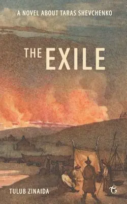 Wygnaniec: Powieść o Tarasie Szewczence - The Exile: A novel about Taras Shevchenko