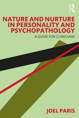 Natura i wychowanie w osobowości i psychopatologii: Przewodnik dla klinicystów - Nature and Nurture in Personality and Psychopathology: A Guide for Clinicians