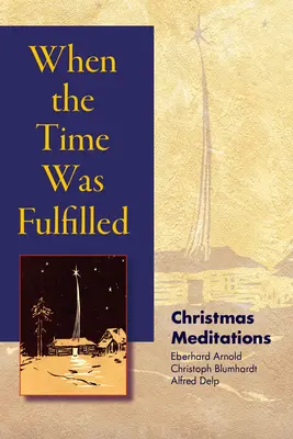 Gdy czas się wypełnił: Medytacje bożonarodzeniowe - When the Time Was Fulfilled: Christmas Meditations