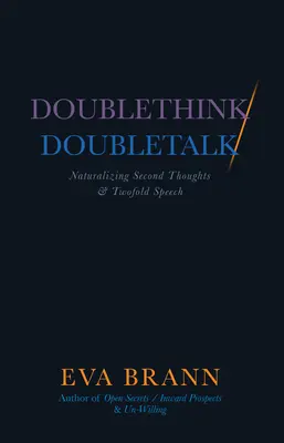 Doublethink / Doubletalk: Naturalizacja drugich myśli i podwójna mowa - Doublethink / Doubletalk: Naturalizing Second Thoughts and Twofold Speech