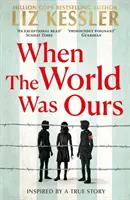 Kiedy świat był nasz - książka o poszukiwaniu nadziei w najciemniejszych czasach - When The World Was Ours - A book about finding hope in the darkest of times