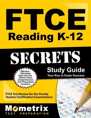 FTCE Reading K-12 Secrets Study Guide: Przegląd testów FTCE do egzaminów certyfikacyjnych dla nauczycieli na Florydzie - FTCE Reading K-12 Secrets Study Guide: FTCE Test Review for the Florida Teacher Certification Examinations