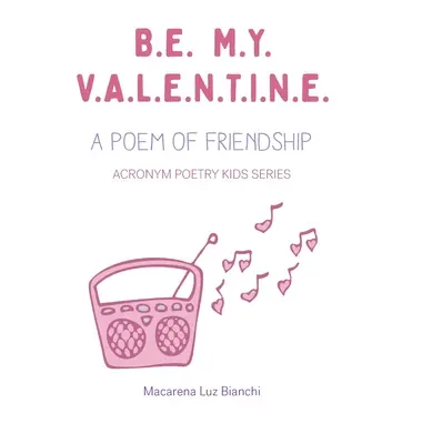 Bądź moją walentynką: Wiersz o przyjaźni - Be My Valentine: A Poem of Friendship