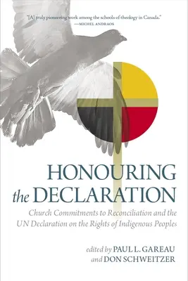 Czcząc Deklarację: Kościelne zobowiązania do pojednania i Deklaracja ONZ o prawach ludów tubylczych - Honouring the Declaration: Church Commitments to Reconciliation and the Un Declaration on the Rights of Indigenous Peoples