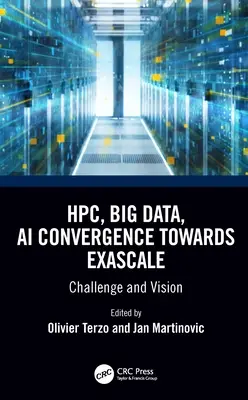 Konwergencja Hpc, Big Data i AI w kierunku Exascale: Wyzwania i wizja - Hpc, Big Data, and AI Convergence Towards Exascale: Challenge and Vision
