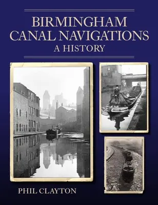 Nawigacja po kanałach Birmingham - historia - Birmingham Canal Navigations - A History