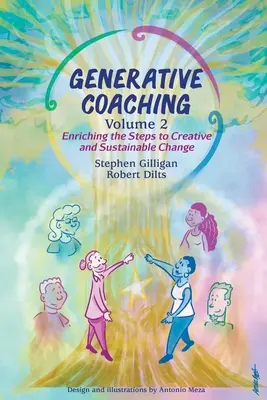 Coaching generatywny Tom 2: Wzbogacanie kroków do twórczej i trwałej zmiany - Generative Coaching Volume 2: Enriching the Steps to Creative and Sustainable Change