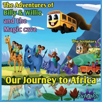 Przygody Billy'ego i Williego oraz magicznej jaskini - nasza podróż do Afryki - The Adventures of Billy & Willie and the magic cave- our journey to Africa