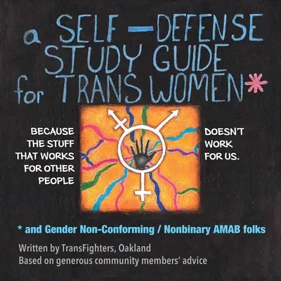 Podręcznik samoobrony dla kobiet transpłciowych i osób amab niezgodnych z płcią / niebinarnych - A Self-Defense Study Guide for Trans Women and Gender Non-Conforming / Nonbinary Amab Folks