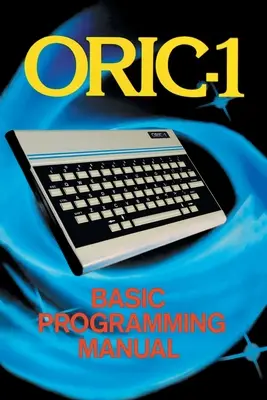 Podstawowa instrukcja programowania ORIC-1 - ORIC-1 Basic Programming Manual