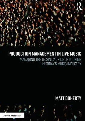 Zarządzanie produkcją w muzyce na żywo: Zarządzanie techniczną stroną tras koncertowych w dzisiejszym przemyśle muzycznym - Production Management in Live Music: Managing the Technical Side of Touring in Today's Music Industry