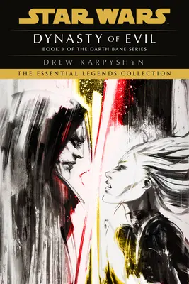 Dynastia zła: Legendy Gwiezdnych Wojen (Darth Bane): Powieść Starej Republiki - Dynasty of Evil: Star Wars Legends (Darth Bane): A Novel of the Old Republic