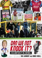 Can We Not Knock It? - Celebracja piłki nożnej lat 90. - Can We Not Knock It? - A Celebration of '90s Football