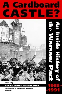 Kartonowy zamek? Wewnętrzna historia Układu Warszawskiego, 1955-1991 - Cardboard Castle?: An Inside History of the Warsaw Pact, 1955-1991