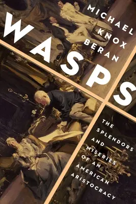 Osy: Splendory i nieszczęścia amerykańskiej arystokracji - Wasps: The Splendors and Miseries of an American Aristocracy